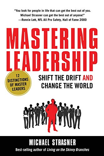 Book Cover Mastering Leadership: Shift the Drift and Change the World
