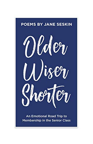 Book Cover Older, Wiser, Shorter: An Emotional Road Trip to Membership in the Senior Class