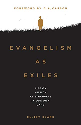 Book Cover Evangelism as Exiles: Life on Mission as Strangers in our Own Land