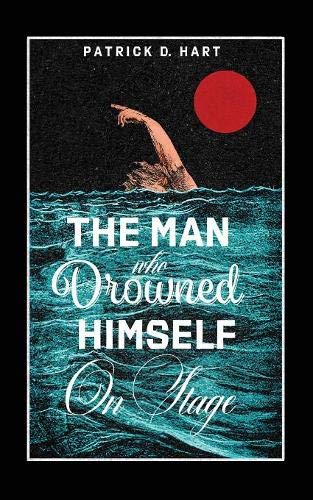 Book Cover The Man Who Drowned Himself On Stage: A collection of poems (1)