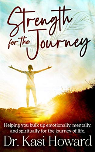 Book Cover Strength for the Journey: Helping you bulk up emotionally, mentally and spiritually for the journey of life