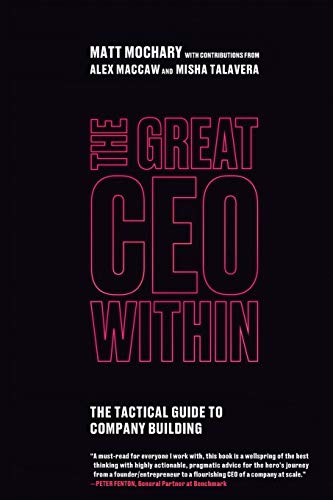 Book Cover The Great CEO Within: The Tactical Guide to Company Building