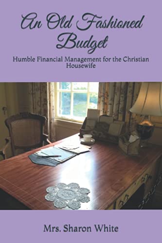 Book Cover An Old Fashioned Budget: Humble Financial Management for the Christian Housewife