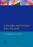 Lancashire and Cheshire from AD1540 (Regional History of England)