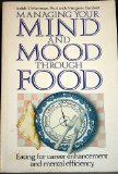 Managing Your Mind and Mood Through Food by Wurtman, Judith J.
