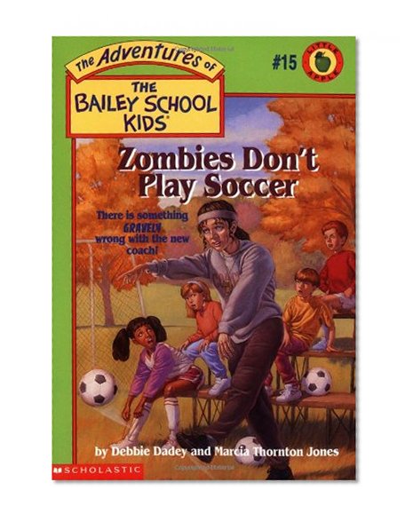 Book Cover Zombies Don't Play Soccer (The Adventures of the Bailey School Kids, #15)
