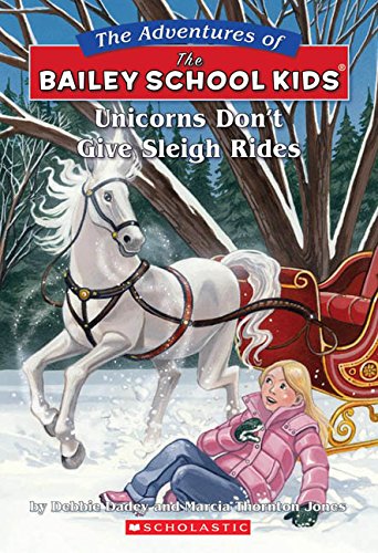 Book Cover Unicorns Don't Give Sleigh Rides (The Adventures of the Bailey School Kids, No. 28)