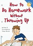 How to Do Homework Without Throwing Up