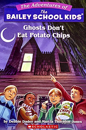 Book Cover Ghosts Don't Eat Potato Chips (Bailey School Kids #5)