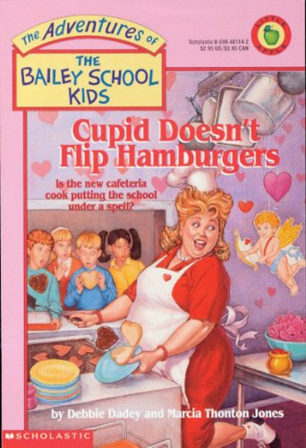 Book Cover Cupid Doesn't Flip Hamburgers (The Adventures of the Bailey School Kids, #12)