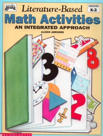 Literature-Based Math Activities: An Integrated Approach, Grades K-3 (Instructor Books)