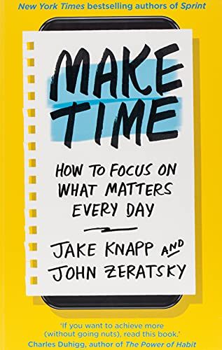 Book Cover Make Time: How to focus on what matters every day