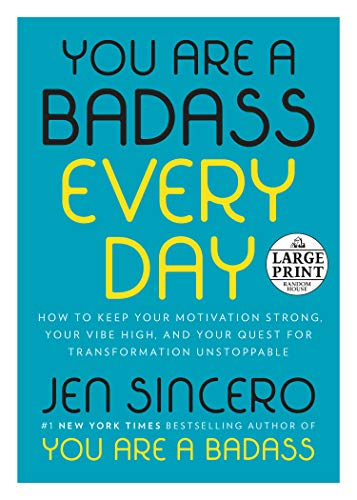 Book Cover You Are a Badass Every Day: How to Keep Your Motivation Strong, Your Vibe High, and Your Quest for Transformation Unstoppable (Random House Large Print)
