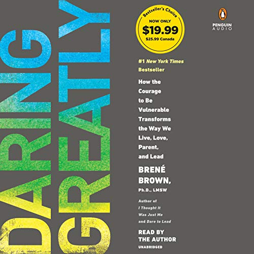 Book Cover Daring Greatly: How the Courage to Be Vulnerable Transforms the Way We Live, Love, Parent, and Lead