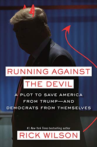 Book Cover Running Against the Devil: A Republican Strategist's Plot to Save America from Trump-- and the Democrats from Themselves