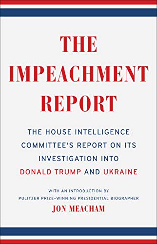 Book Cover The Impeachment Report: The House Intelligence Committee's Report on Its Investigation into Donald Trump and Ukraine