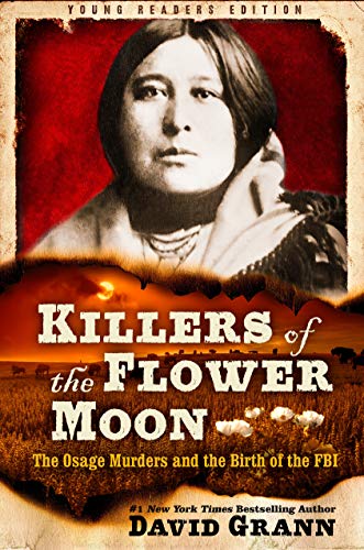 Book Cover Killers of the Flower Moon: Adapted for Young Readers: The Osage Murders and the Birth of the FBI