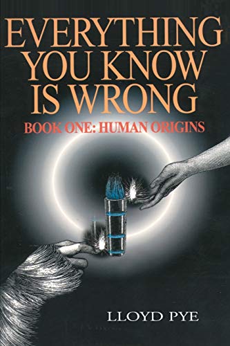 Book Cover Everything You Know Is Wrong, Book One: Human Origins