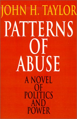 Patterns of Abuse: A Novel of Politics and Power