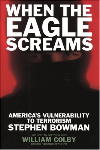 When The Eagle Screams: America's Vulnerability To Terrorism