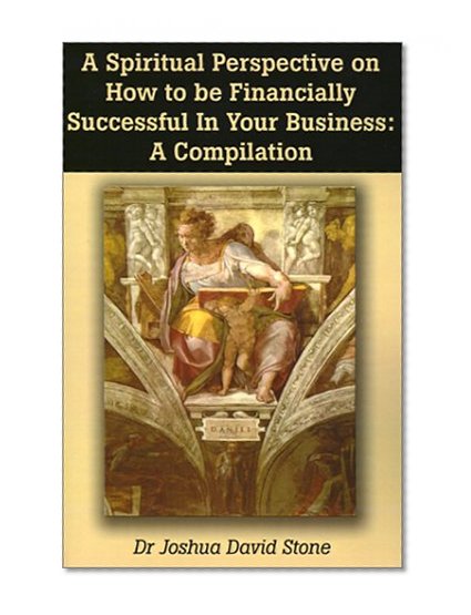 Spiritual Perspective on How to Be Financially Successful: A Compilation