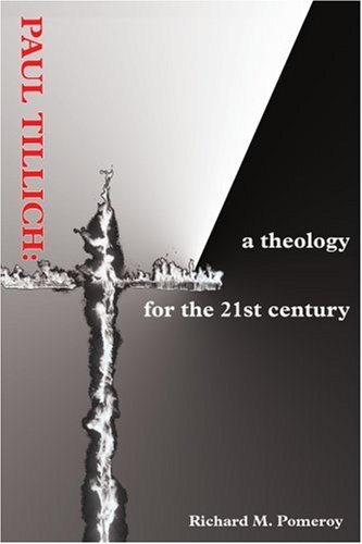 Paul Tillich: a theology for the 21st century