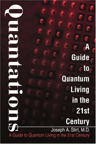 Quantations: A Guide to Quantum Living in the 21st Century
