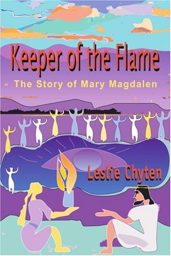 Keeper of the Flame: The Story of Mary Magdalen