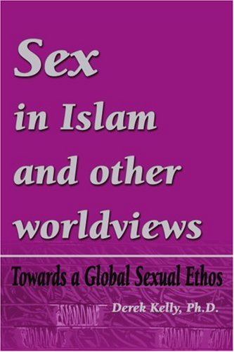 Sex in Islam and other worldviews: Towards a Global Sexual Ethos