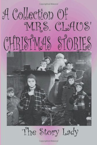 A Collection Of Mrs. Claus' Christmas Stories