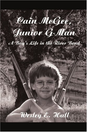 Cain McGee, Junior G-Man: A Boy's Life in the River Bend