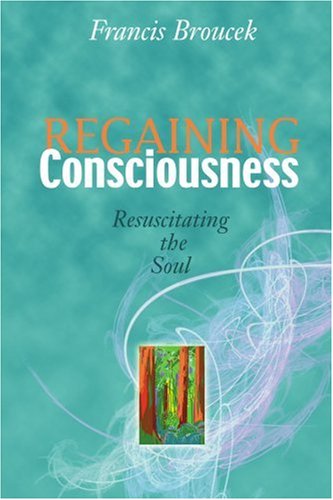 Regaining Consciousness: Resuscitating the Soul