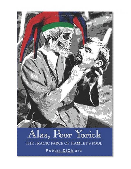 Alas, Poor Yorick: The Tragic Farce of Hamlet's Fool