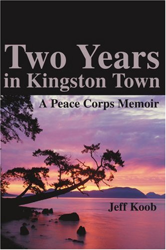 Two Years in Kingston Town: A Peace Corps Memoir
