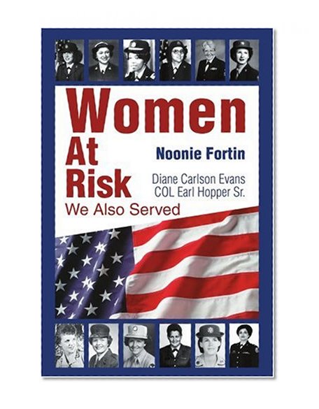Women At Risk: We Also Served