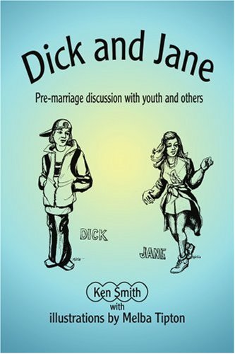 Dick and Jane: Pre-marriage discussion with youth and others