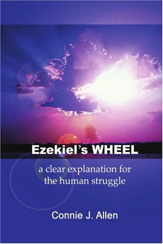 Ezekiel's Wheel: A clear explanation for the human struggle