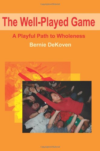 The Well-Played Game: A Playful Path to Wholeness