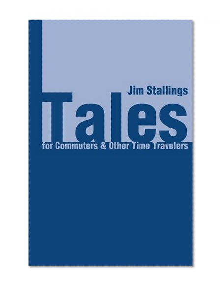 Tales for Commuters & Other Time Travelers