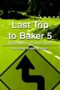 Last Trip to Baker 5: Beating Brain Cancer Twice