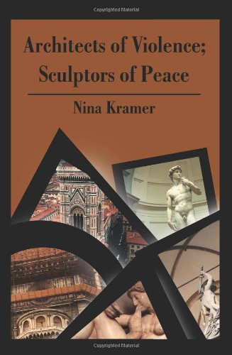 Architects of Violence; Sculptors of Peace