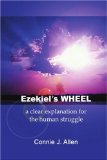 Ezekiel's Wheel: A clear explanation for the human struggle