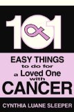 101 Easy Things to do for a Loved One with Cancer
