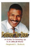 Father To Son: A Guide To Growing Up In A Difficult World