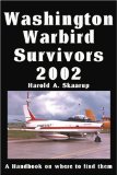 Washington Warbird Survivors 2002: A Handbook on where to find them