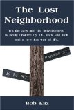 The Lost Neighborhood: It's the 50's and the neighborhood is being invaded by TV, Rock and Roll and a new fun way of life.