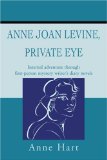 Anne Joan Levine, Private Eye: Internal adventure through first-person mystery writer's diary novels