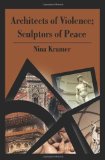Architects of Violence; Sculptors of Peace