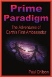 Prime Paradigm: Adventures of Earth's First Ambassador