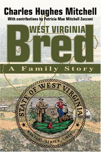 West Virginia Bred: A Family Story